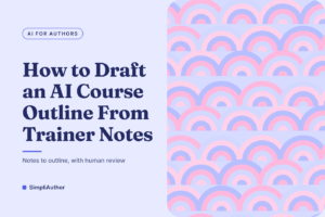 Periwinkle and pink arch pattern graphic with the title How to Draft an AI Course Outline From Trainer Notes