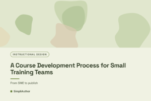 Sage green and sand graphic with soft organic blob shapes and the title A Course Development Process for Small Training Teams