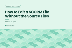Mint green graphic with a scalloped wave pattern and the title How to Edit a SCORM File Without the Source Files