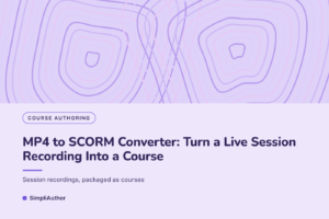 Lavender topographic line pattern graphic with the title MP4 to SCORM Converter: Turn a Live Session Recording Into a Course