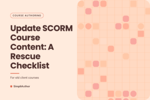 Peach graphic with a grid of rounded squares and the title Update SCORM Course Content: A Rescue Checklist